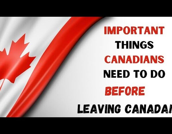 Important Things To Know When Leaving For Canada 
